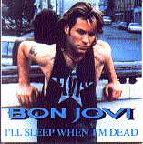 Bon Jovi - I'll Sleep When I'm Dead